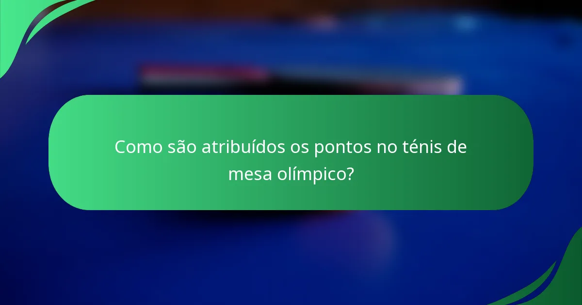 Como são atribuídos os pontos no ténis de mesa olímpico?