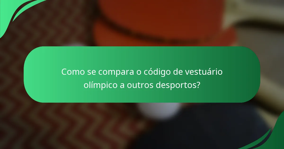 Como se compara o código de vestuário olímpico a outros desportos?