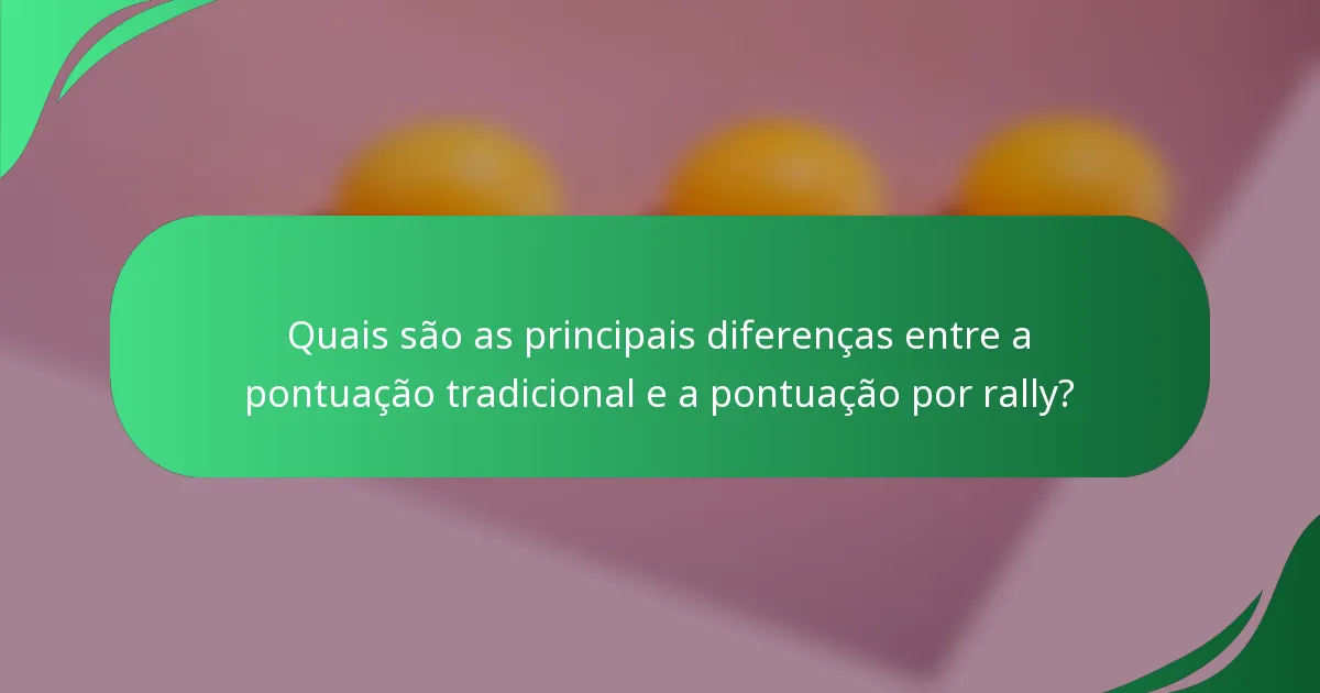 Quais são as principais diferenças entre a pontuação tradicional e a pontuação por rally?